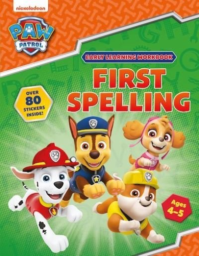 Cover for Scholastic · First Spelling (Ages 4 to 5; PAW Patrol Early Learning Sticker Workbook) - Paw Patrol (Pocketbok) (2019)