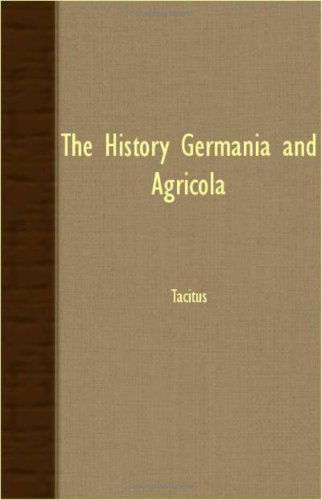 Cover for Tacitus · The History Germania and Agricola (Paperback Book) (2007)