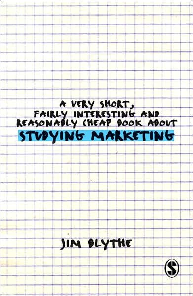 Cover for Jim Blythe · A Very Short, Fairly Interesting and Reasonably Cheap Book about Studying Marketing - Very Short, Fairly Interesting &amp; Cheap Books (Paperback Bog) (2006)