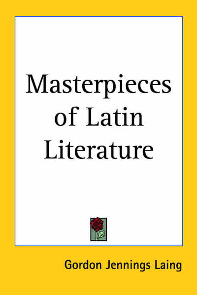 Cover for Gordon Jennings Laing · Masterpieces of Latin Literature (Paperback Book) (2005)