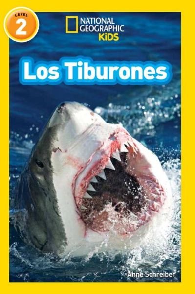 National Geographic Readers: Los Tiburones (Sharks) - Readers - Anne Schreiber - Libros - National Geographic - 9781426324888 - 