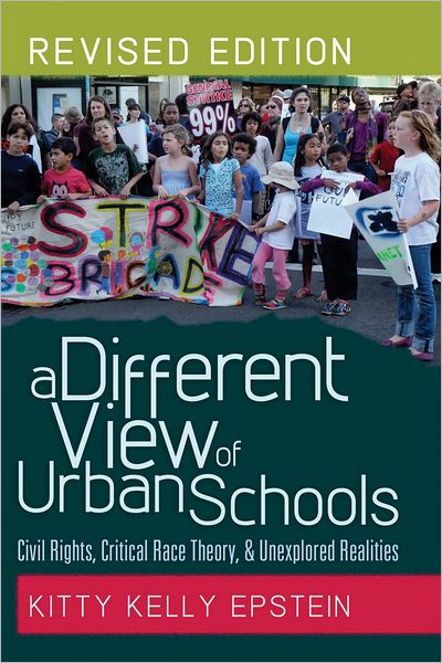 Cover for Kitty Kelly Epstein · A Different View of Urban Schools: Civil Rights, Critical Race Theory, and Unexplored Realities - Counterpoints (Paperback Book) [2 Revised edition] (2012)