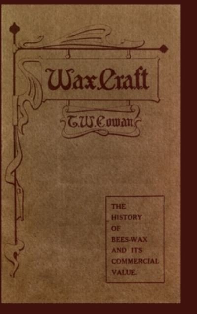 Cover for T W Cowan · Wax Craft (Hardcover Book) (2008)