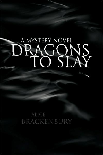 Cover for Alice Brackenbury · Dragons to Slay: a Mystery Novel (Paperback Book) (2008)