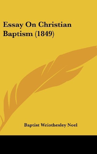 Cover for Baptist Wriothesley Noel · Essay on Christian Baptism (1849) (Hardcover bog) (2008)