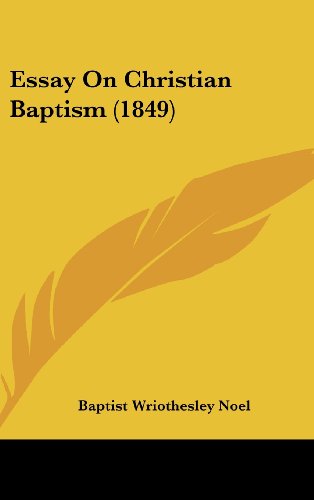 Cover for Baptist Wriothesley Noel · Essay on Christian Baptism (1849) (Hardcover Book) (2008)