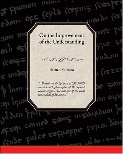 On the Improvement of the Understanding - Benedictus De Spinoza - Bücher - Book Jungle - 9781438501888 - 22. Oktober 2008