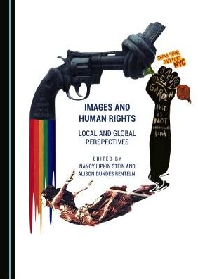 Cover for Alison Dundes Renteln · Images and Human Rights: Local and Global Perspectives (Hardcover Book) [Unabridged edition] (2017)