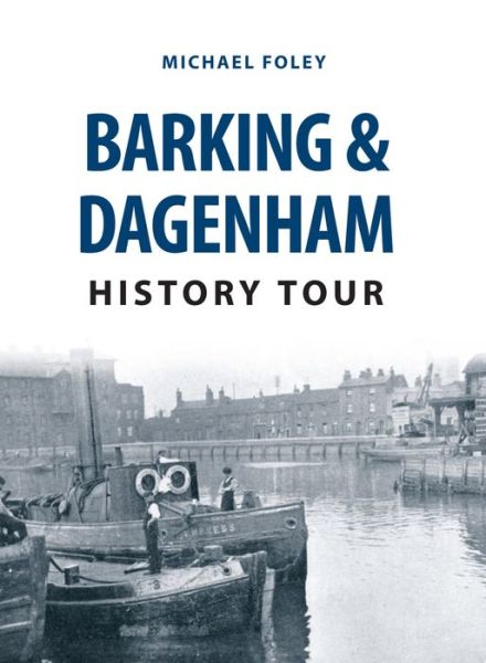 Cover for Michael Foley · Barking &amp; Dagenham History Tour - History Tour (Paperback Book) (2017)