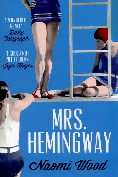 Mrs. Hemingway - Naomi Wood - Książki - Pan Macmillan - 9781447226888 - 2015