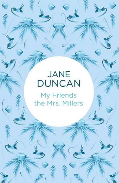 Cover for Jane Duncan · My Friends the Mrs. Millers (N/A) (2015)