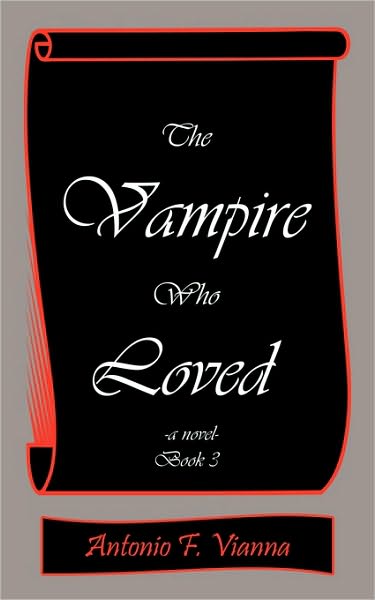 Cover for Antonio F. Vianna · The Vampire Who Loved: -a Novel- Book 3 (Paperback Book) (2009)