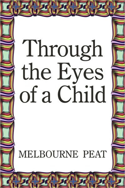 Cover for Melbourne Peat · Through the Eyes of a Child (Pocketbok) (2010)