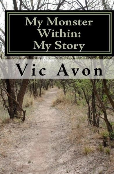 Cover for Vic Avon · My Monster Within: My Story (Paperback Book) (2010)