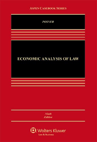 Economic Analysis of Law, Ninth Edition (Aspen Casebook) - Richard A. Posner - Books - Wolters Kluwer Law & Business - 9781454833888 - January 8, 2014