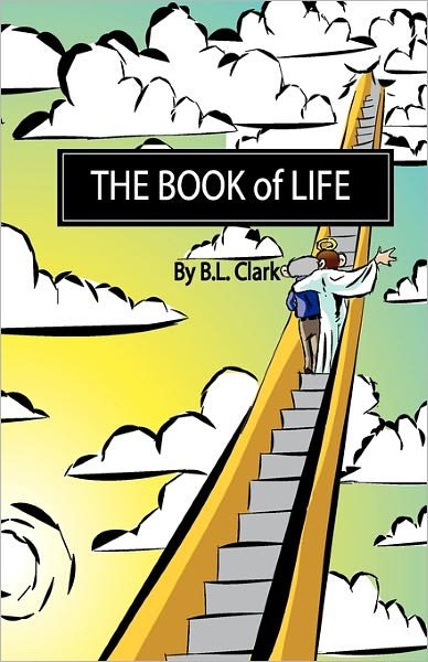Cover for B L Clark · The Book of Life (Paperback Bog) [Lrg edition] (2010)