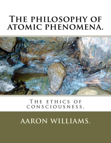 Cover for Aaron Williams · The Philosophy of Atomic Phenomena. (Paperback Book) (2011)