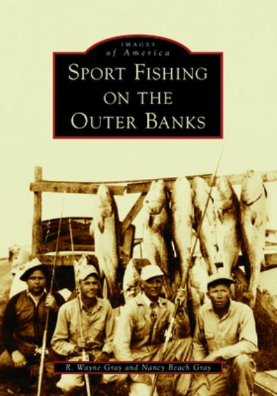 Cover for R. Wayne Gray · Sport Fishing on the Outer Banks (Book) (2023)