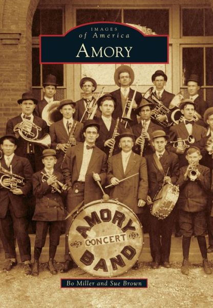 Amory (Images of America Series) - Sue Brown - Livros - Arcadia Publishing - 9781467112888 - 8 de dezembro de 2014