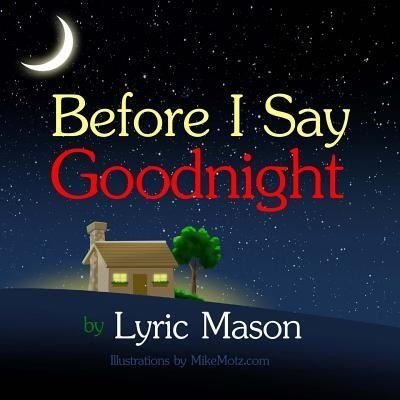 Cover for Lyric Mason · Before I Say Goodnight (Paperback Bog) (2012)