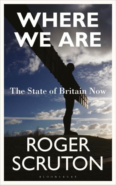 Cover for Sir Roger Scruton · Where We Are: The State of Britain Now (Gebundenes Buch) (2018)