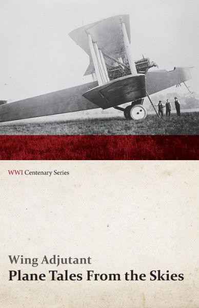 Cover for Wing Adjutant · Plane Tales from the Skies (Wwi Centenary Series) (Paperback Book) (2014)