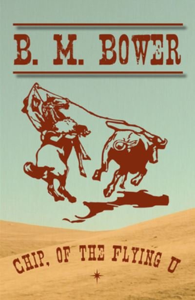 Cover for B M Bower · Chip, of the Flying U (Paperback Bog) (2016)