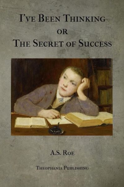 Cover for A S Roe · I've Been Thinking or the Secret of Success (Paperback Book) (2012)