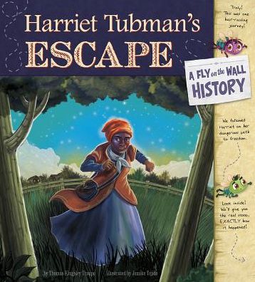 Cover for Thomas Kingsley Troupe · Harriet Tubman's Escape : A Fly on the Wall History (Hardcover Book) (2017)