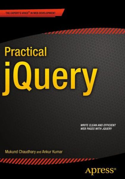 Practical jQuery - Ankur Kumar - Bøger - APress - 9781484207888 - 29. juni 2015