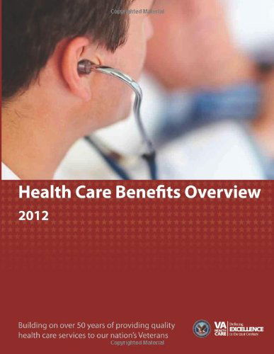 Cover for Department of Veterans Affairs · Health Care Benefits Overview 2012 (Paperback Book) (2013)