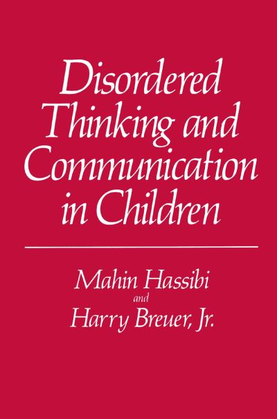 Cover for Mahin Hassibi · Disordered Thinking and Communication in Children (Paperback Book) [Softcover reprint of the original 1st ed. 1980 edition] (2013)