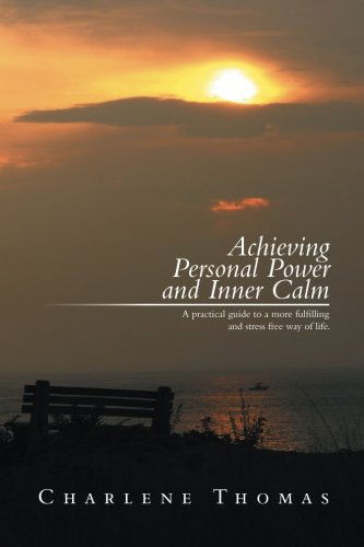 Cover for Charlene Thomas · ACHIEVING PERSONAL POWER and INNER CALM: A practical guide to a more fulfilling and stress free way of life (Paperback Book) (2014)