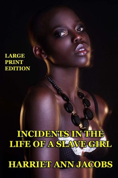 Cover for Harriet Ann Jacobs · Incidents in the Life of a Slave Girl (Paperback Book) (2013)