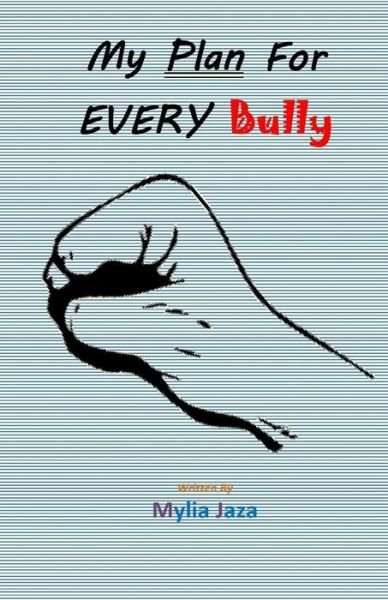 Cover for Mylia Jaza · My Plan for Every Bully (Taschenbuch) (2013)