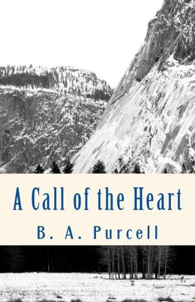 Cover for B a Purcell · A Call of the Heart (Paperback Book) (2014)