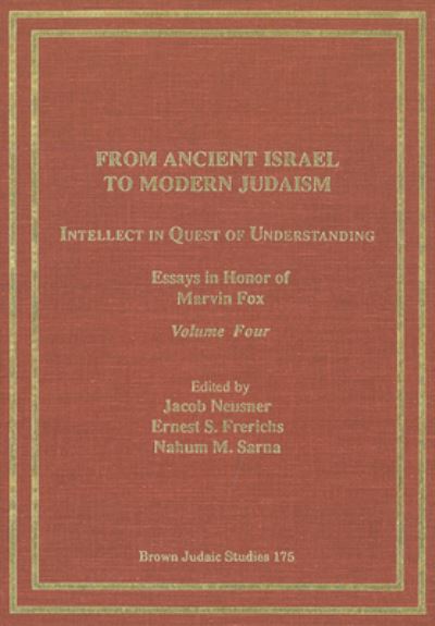 From Ancient Israel to Modern Judaism : Intellect in Quest of Understanding Vol. 4 - Jacob Neusner - Kirjat - Wipf & Stock Publishers - 9781498240888 - tiistai 3. tammikuuta 2017