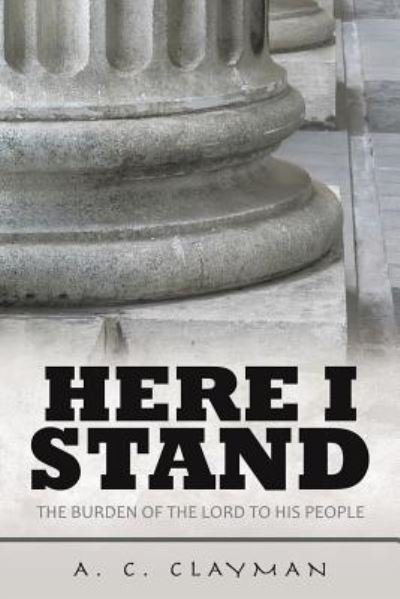 Cover for A C Clayman · Here I Stand (Pocketbok) (2016)