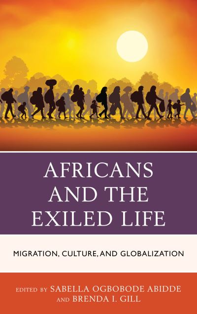 Cover for Africans and the Exiled Life: Migration, Culture, and Globalization - African Governance, Development, and Leadership (Hardcover Book) (2018)