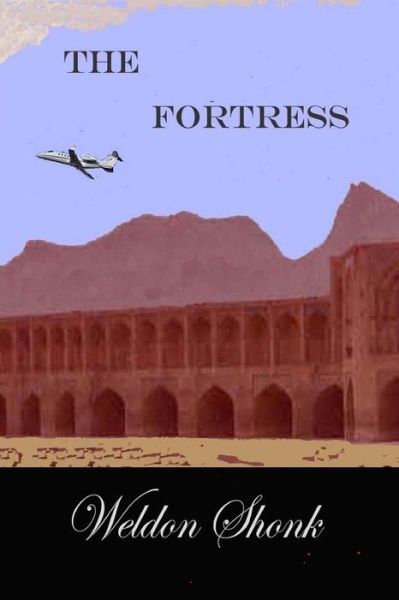 Cover for Weldon Shonk · The Fortress (Paperback Book) (2014)