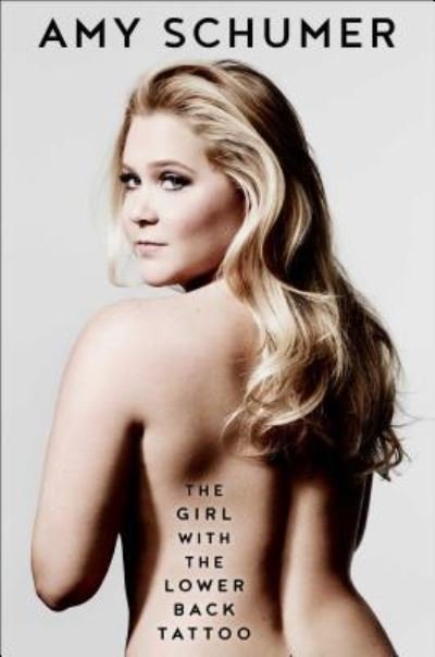 Cover for Amy Schumer · The girl with the lower back tattoo (Bog) [First Gallery Books hardcover edition. edition] (2016)