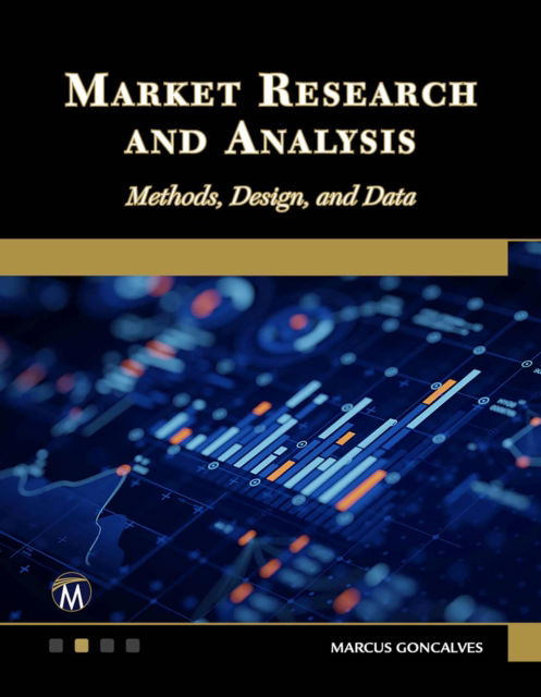 Market Research and Analysis: Methods, Design and Data - Marcus Goncalves - Books - De Gruyter - 9781501522888 - December 21, 2024