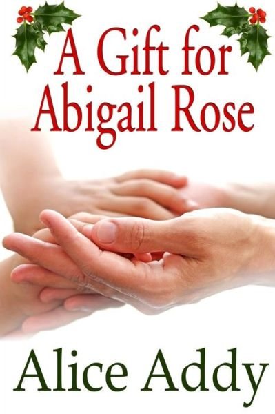 Cover for Alice Addy · A Gift for Abigail Rose (Paperback Bog) (2014)