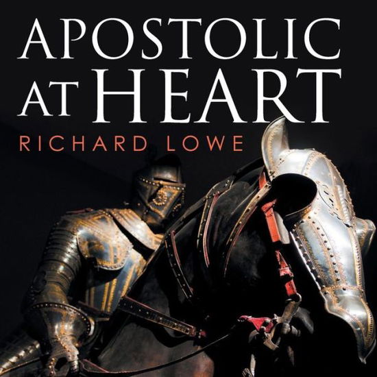 Cover for Richard Lowe · Apostolic at Heart (Paperback Book) (2015)