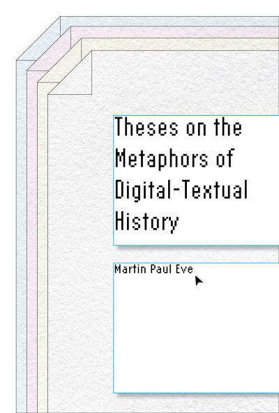 Cover for Martin Paul Eve · Theses on the Metaphors of Digital-Textual History (Book) (2024)