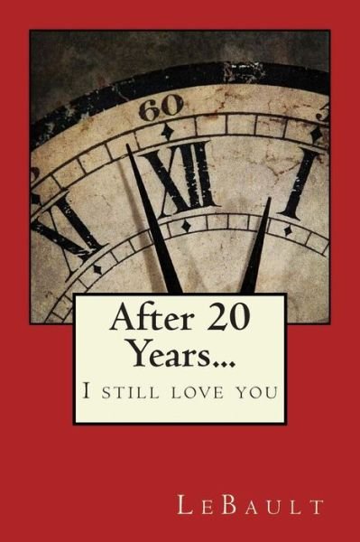 Cover for Lebault · After 20 Years...: I Still Love You. (Paperback Bog) (2014)
