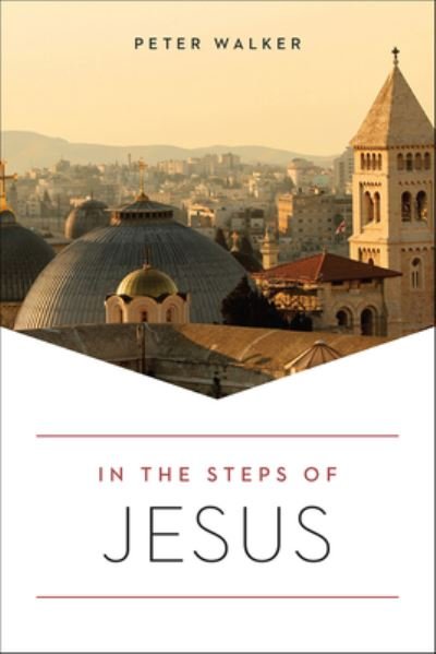 Cover for Peter Walker · In the Steps of Jesus (Book) (2019)