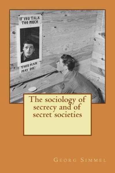 Cover for Georg Simmel · The Sociology of Secrecy and of Secret Societies (Paperback Book) (2015)