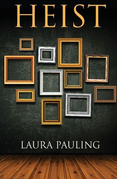 Cover for Laura Pauling · Heist (Paperback Book) (2015)