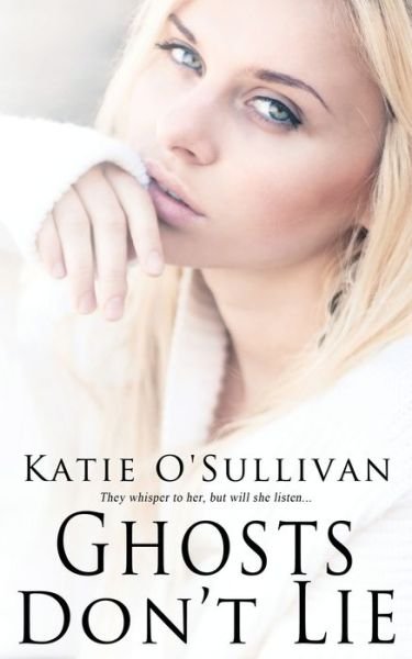 Cover for Katie O'Sullivan · Ghosts Don't Lie (Paperback Book) (2015)